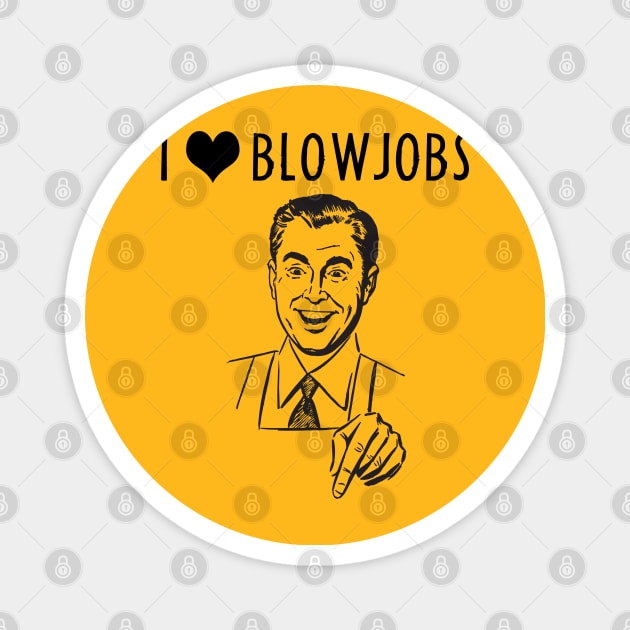 I heart blowjobs Magnet by Clutch Tees